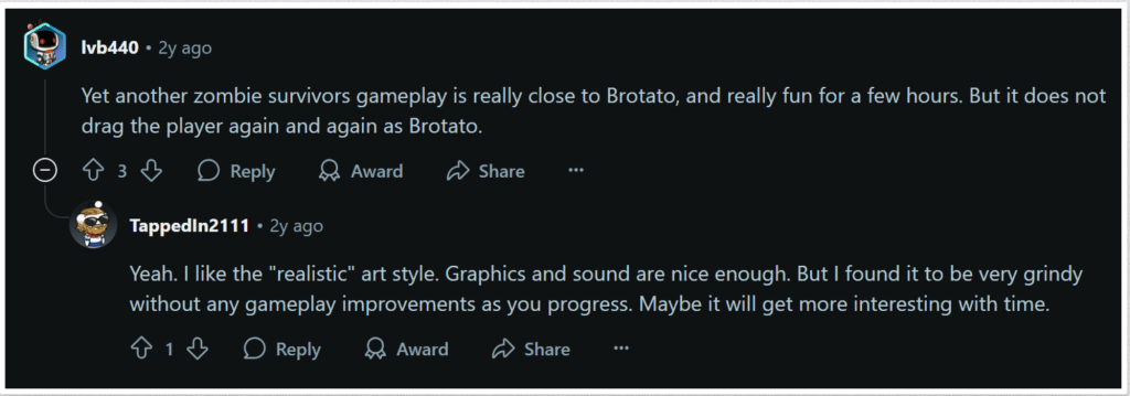 Screenshot of a Reddit thread discussing Yet Another Zombie Survivors in comparison to Brotato. The top comment by user lvb440 says the gameplay is very close to Brotato and fun for a few hours, but lacks replayability. A reply by user TappedIn2111 agrees, noting that the "realistic" art style, graphics, and sound are nice, but the game feels grindy and lacks gameplay improvements over time.